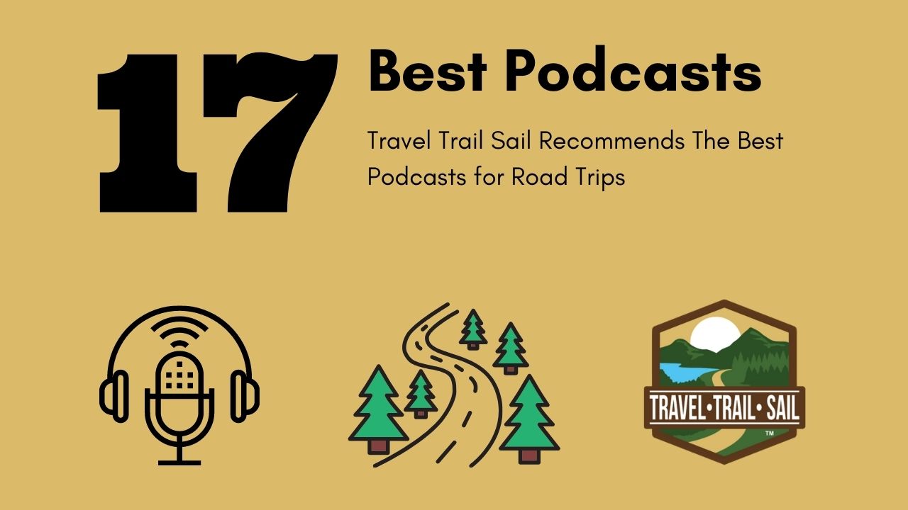 17 Best Roadtrip Podcasts Travel Trail Sails List of the Best Podcasts for Road Trips